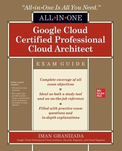 Google Cloud Certified Professional Cloud Architect All-In-One Exam Guide - Ghanizada, Iman