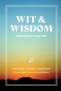 Wit and Wisdom: Inspiration for Living Fully - Hartman, Robert S