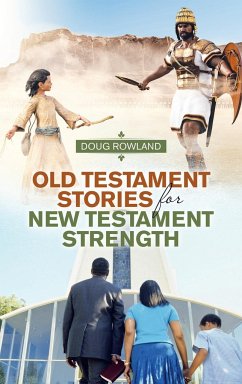 Old Testament Stories for New Testament Strength - Rowland, Doug