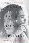Robed to Be Patient and Obedient and to Persevere