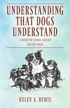 UNDERSTANDING THAT DOGS UNDERSTAND - Bemis, Helen A.