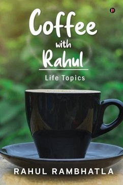 Coffee with Rahul: Life Topics - Rahul Rambhatla