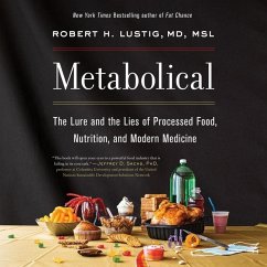Metabolical Lib/E: The Lure and the Lies of Processed Food, Nutrition, and Modern Medicine - Lustig, Robert H.