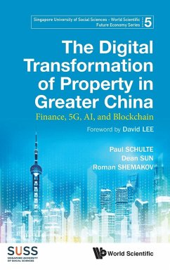 The Digital Transformation of Property in Greater China - Paul Schulte; Dean Sun; Roman Shemakov