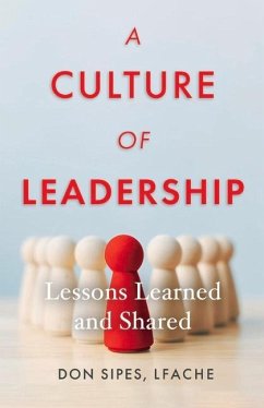A Culture of Leadership--Lessons Learned and Shared - Sipes, Don
