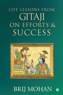 Life Lessons from Gitaji on Efforts & Success - Brij Mohan