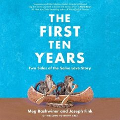 The First Ten Years: Two Sides of the Same Love Story - Bashwiner, Meg; Fink, Joseph