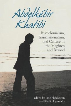 Abdelkébir Khatibi: Postcolonialism, Transnationalism, and Culture in the Maghreb and Beyond