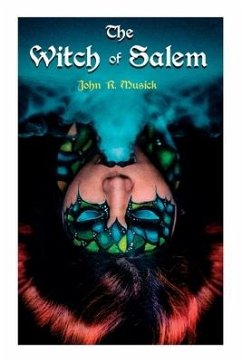 The Witch of Salem: Historical Novel - Musick, John R.
