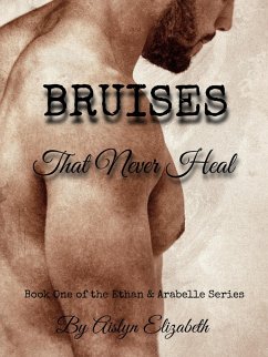 Cover Bruises That Never Heal (The Ethan and Arabelle Series) (eBook, ePUB)