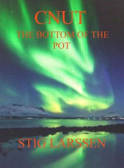 Cnut - The Bottom Of The Pot (eBook, ePUB) - Larssen, Stig