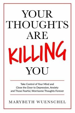 Your Thoughts are Killing You - Wuenschel, Marybeth