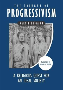 The Triumph of Progressivism - Munday, Hannah M; Erdmann, Martin