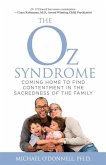 The Oz Syndrome: Coming Home to Find Contentment in the Sacredness of Family