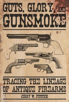 Guts, Glory, and Gunsmoke - Pitstick, Jerry W