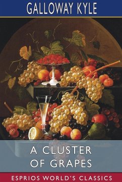 A Cluster of Grapes (Esprios Classics) - Kyle, Galloway