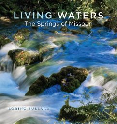 Living Waters: The Springs of Missouri - Bullard, Loring