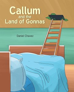 Callum and the Land of Gonnas - Chavez, Daniel
