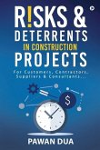 Risks Deterrents in Construction Projects: For Customers, Contractors, Suppliers & Consultants...