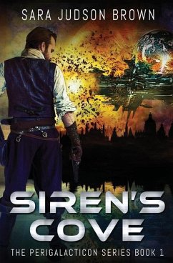 Siren's Cove: Perigalacticon Series Book 1 - Judson Brown, Sara