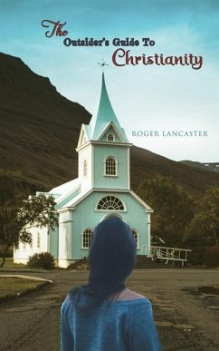 The Outsider's Guide to Christianity - Lancaster, Roger