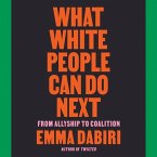 What White People Can Do Next: From Allyship to Coalition