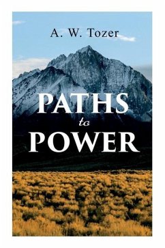 Paths to Power - Tozer, A. W.