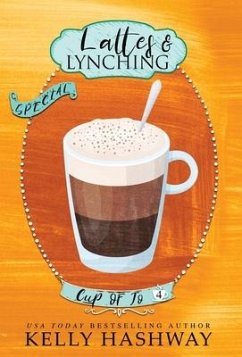 Lattes and Lynching - Hashway, Kelly