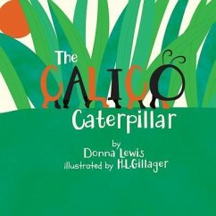 The Calico Caterpillar - Gillager, H. L.; Lewis, Donna