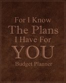 For I Know The Plans I Have For You