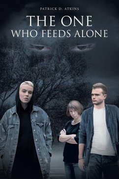 The One Who Feeds Alone - Atkins, Patrick D.