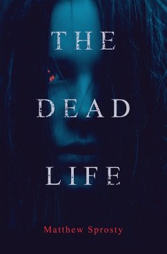 The Dead Life - Sprosty, Matthew