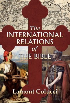 The International Relations of the Bible - Colucci, Lamont