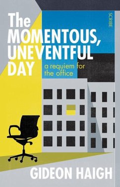 The Momentous, Uneventful Day - Haigh, Gideon