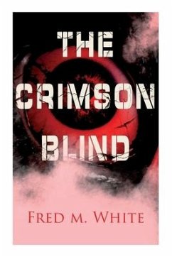 The Crimson Blind: Crime Thriller - White, Fred M.