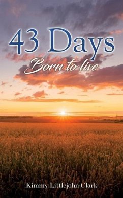 43 days: Born to live - Littlejohn-Clark, Kimmy
