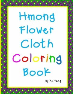 Hmong Flower Cloth Coloring Book - Yang, Xe