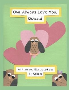 Owl Always Love You, Oswald - Groom, J. J.