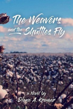 The Weavers and the Shuttles Fly - Kramer, Diane A.