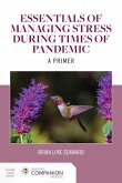 Essentials of Managing Stress During Times of Pandemic: A Primer Essentials of Managing Stress During Times of Pandemic: A Primer