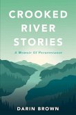 Crooked River Stories: A Memoir of Perseverance