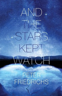 And the Stars Kept Watch - Friedrichs, Peter