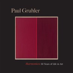 Harmonics: Sixty Years of Life in Art - Gruhler, Paul