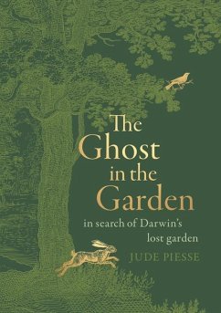The Ghost in the Garden: In Search of Darwin's Lost Garden - Piesse, Jude
