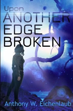 Upon Another Edge Broken: Colony of Edge Novella Book 2 - Eichenlaub, Anthony W.