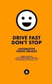 Drive Fast Don't Stop - Book 6