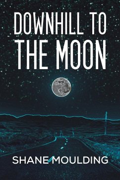 Downhill to the Moon - Moulding, Shane