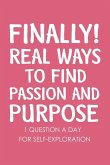 Finally Real Ways to Find Passion and Purpose