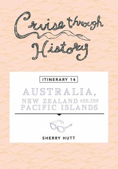 Cruise Through History - Australia, New Zealand and the Pacific Islands - Hutt, Sherry