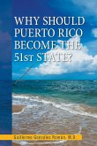 Why Should Puerto Rico Become the 51St State?